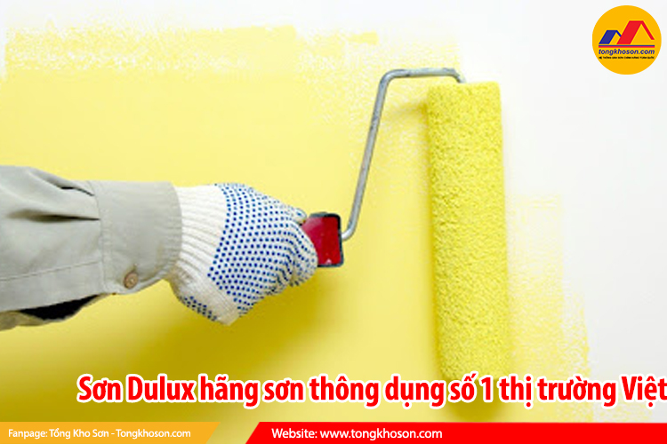 Sơn Dulux hãng sơn chất lượng, thông dụng số 1 thị trường Việt