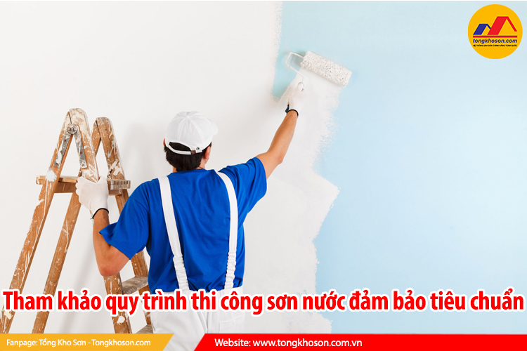 Tham khảo quy trình thi công sơn nước đảm bảo tiêu chuẩn