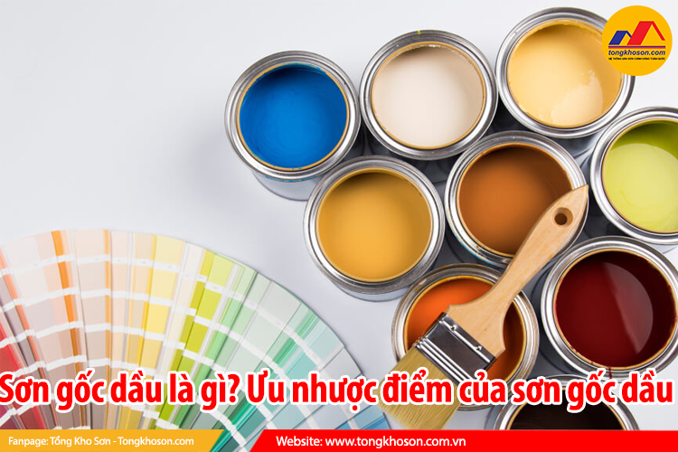 Sơn gốc dầu là gì ưu nhược điểm của sơn gốc dầu