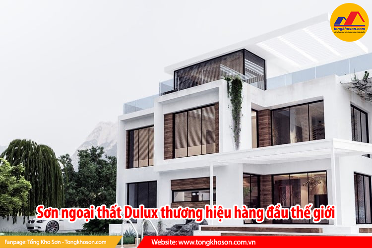 Sơn ngoại thất Dulux thương hiệu hàng đầu thế giới