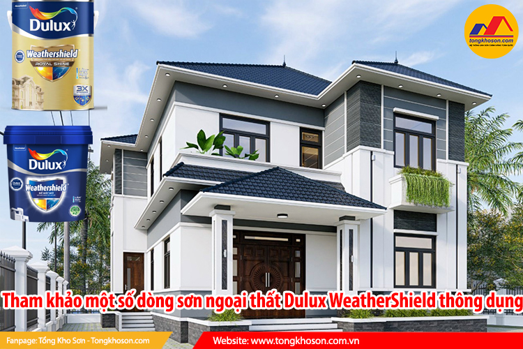 Tham khảo một số dòng sơn ngoại thất Dulux WeatherShield thông dụng