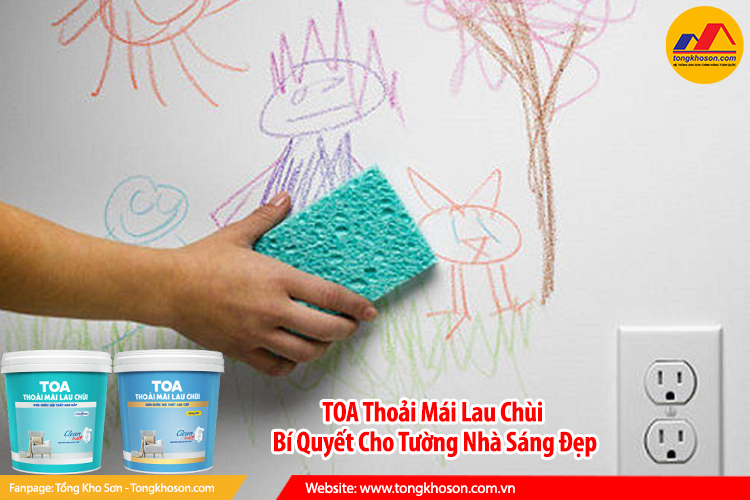 TOA Thoải Mái Lau Chùi - Bí Quyết Cho Tường Nhà Sáng Đẹp